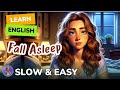 Slow fall asleep  improve your english  listen and speak english practice slow  easy