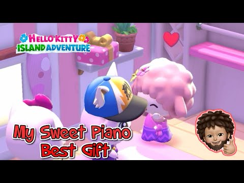 Hello Kitty Island Adventure - The Best Gifts for My Sweet Piano after the new Update