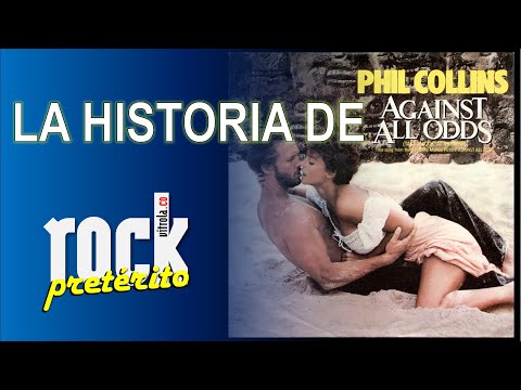 La historia de Against All Odds de Phil Collins - Rock Pretérito con Nelson Alarcón