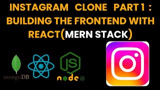 Instagram Clone Part 1: Building the Frontend with React (MERN Stack)