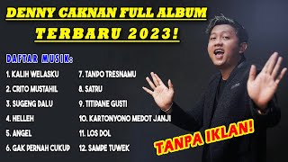 DENNY CAKNAN FULL ALBUM TERBARU 2023 TANPA IKLAN! | LAGU BARU TERPOPULER