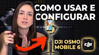 Estabilizador DJI Osmo Mobile 6: Guia Completo de Uso e Configuração | Audiovisual Imobiliário