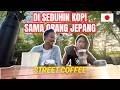 【STREET KOPI】DI SEDUHIN KOPI SAMA ORANG JEPANG! TERNYATA KOPI SEDUHAN ORANG EMANG LEBIH ENAK