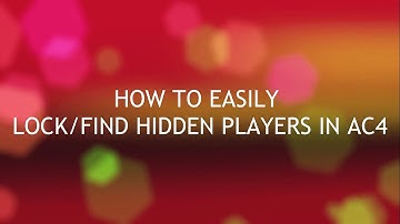 How To Easily Find Players in AC4 Multiplayer