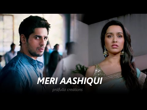 Meri Aashiqui - Sidharth & Shraddha | Aashiqui 3 Concept | #SidShra VM | Ek Villain | Mohit Suri