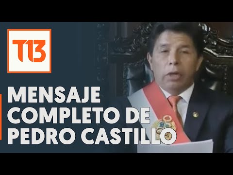 MENSAJE COMPLETO | Pedro Castillo anuncia "gobierno de excepción" y disuelve el Congreso