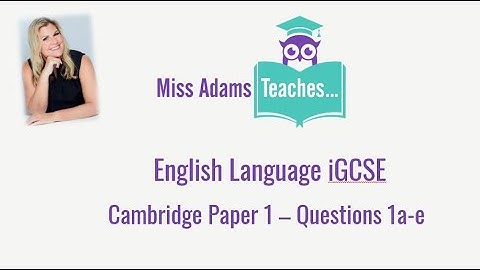 Revise Cambridge IGCSE English Language Paper 1 - Questions 1a-e!