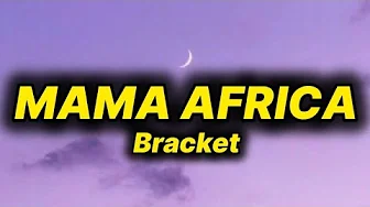 Bracket - Mama Africa (lyrics) Bracket - Mama Africa (lyrics)