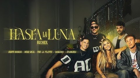 Bauti Mascia ✖ The La Planta ✖ Q´Lokura - Hasta La Luna Remix ft Marama  (Video Lyrics Oficial)