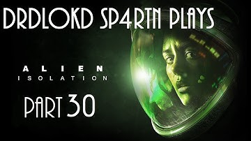 Alien Isolation Part 30 (Reactor Purge!)