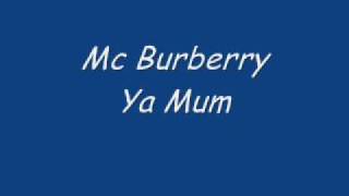 Mc Burberry: Ya Mum