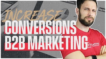 How To Write B2B Marketing Content that Increases Conversions
