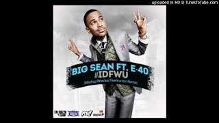 Big Sean - I Don't Fuck With You (Ft. E-40)