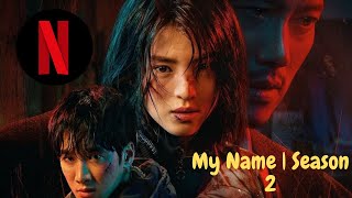 My Name | Season 2 Release Date & What To Expect