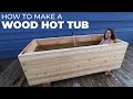 I made a WOOD HOT TUB out of 2x6s