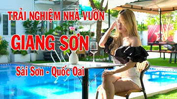 Trải nghiệm NHÀ VƯỜN GIANG SƠN ở Sài Sơn - Quốc Oai 4k