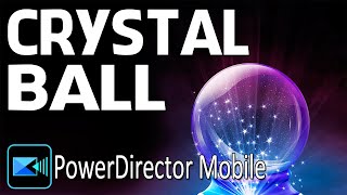 How To Make The Crystal Ball Effect | PowerDirector App screenshot 4