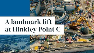 A landmark lift at Hinkley Point C
