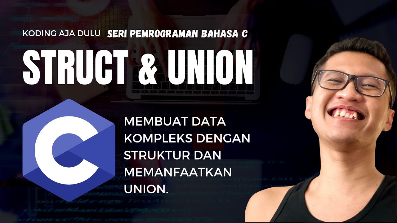 Tutorial Bahasa C Struct Dan Union Youtube