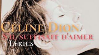 Céline Dion - S'il suffisait d'aimer  + Lyrics