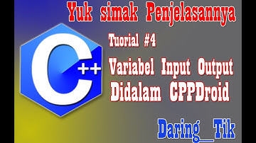 BELAJAR PROGRAM CPPDROID  #4  : Mengenal Variabel Output dan Output