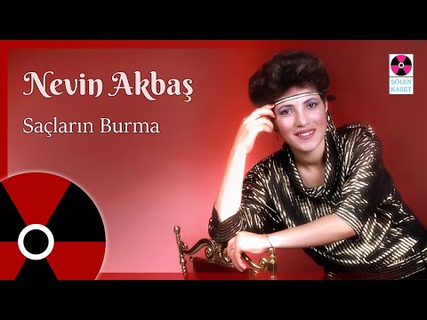 Nevin Akbaş - Saçların Burma