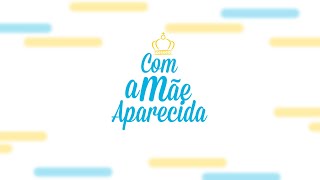 Terço Com a Mãe Aparecida | 21/05/2024