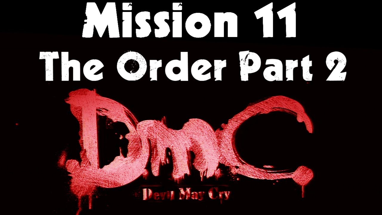 DmC Devil May Cry Walkthrough Mission 11 The Order Part 2 YouTube dmc-devil-may-cry-walkthrough-mission-11-the-order-part-2-youtube