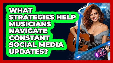 What Strategies Help Musicians Navigate Constant Social Media Updates? - Pop Music Gurus