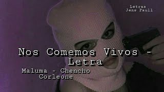 Nos Comemos Vivos - Maluma ✖️  Chencho Corleone (Letra Lyrics)