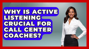 Why Is Active Listening Crucial For Call Center Coaches? - Call Center Pro Strategies