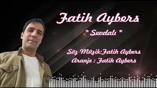 Fatih Aybers - Sevdalı / Full Damar Arabesk 2023 YENİİİİ✔️ Resimi