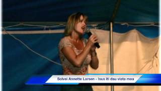 Vignette de la vidéo "Solvei Annette Larsen - Isus Iți Dau Viața Mea"