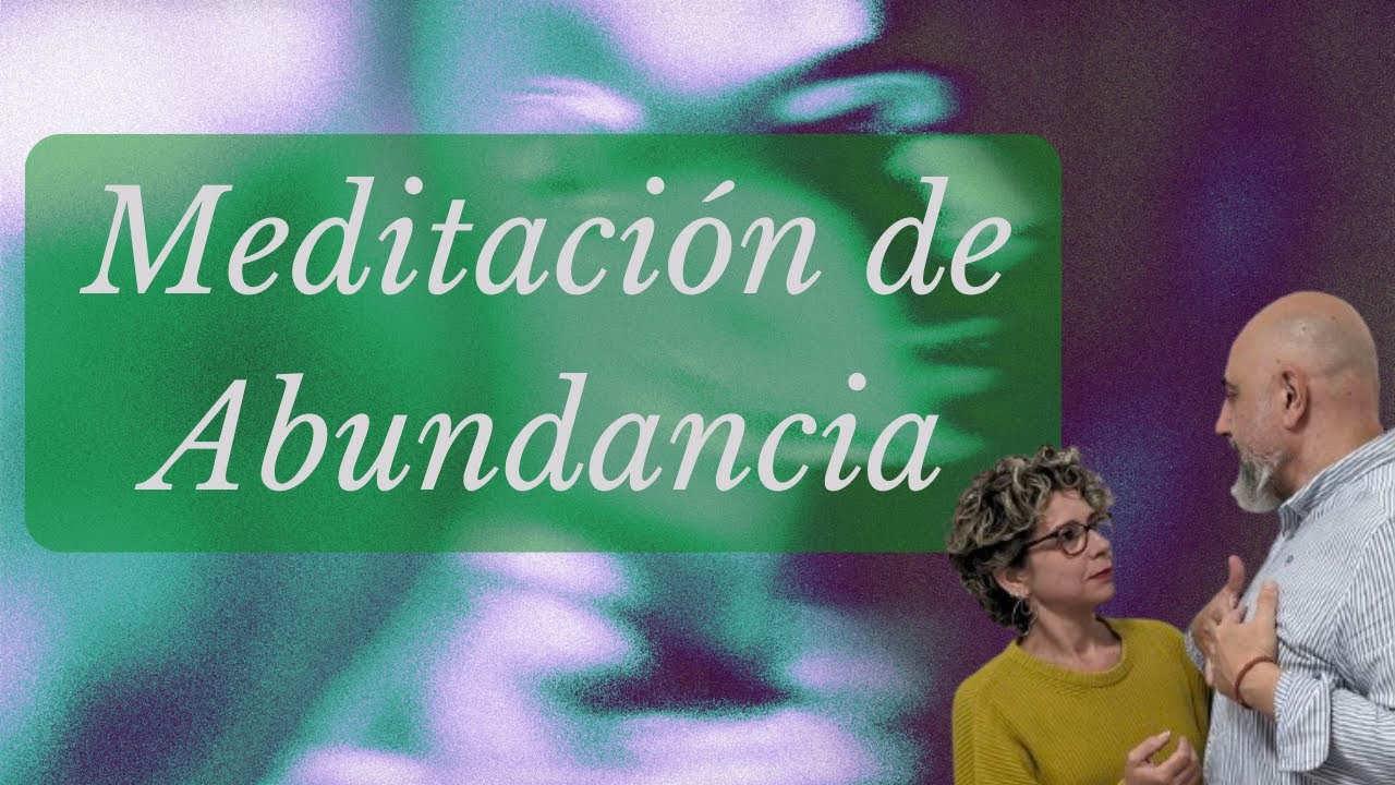Meditación guiada para atraer a tu vida toda la abundancia que hay en ...