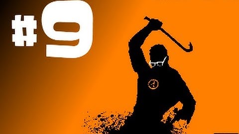 Half Life #9 | "ON A RAIL, OFF MY ROCKER!"