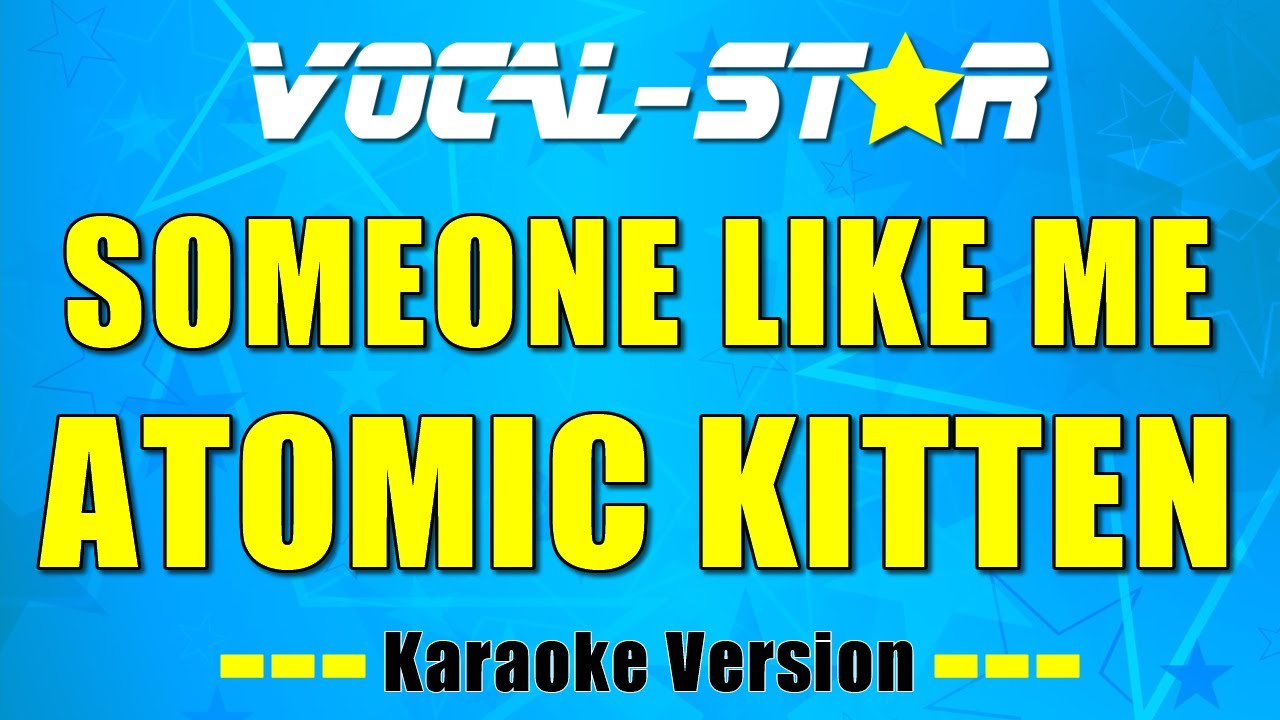 Atomic Kitten Someone Like Me Lyrics