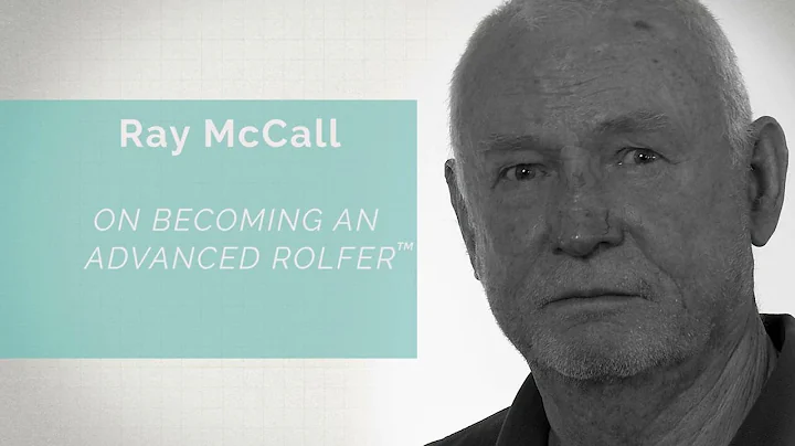Conversations with Rolfing  Faculty: Ray McCall on...