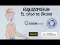 ESQUIZOFRENIA Y ENFERMEDAD MENTAL: La historia de Bruno