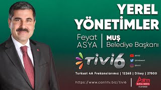 Yerel Yönetimler | Feyat ASYA | Muş Belediye Başkanı