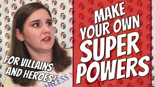 How To Make Your Own Superpowers!