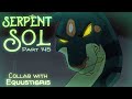 Serpent Sol [Part 145]{COLLAB W/@howlhawk }