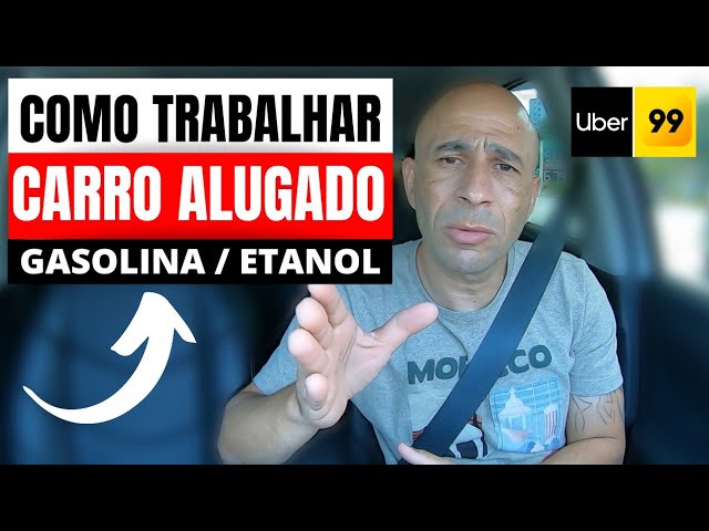 ? COMO TRABALHAR CARRO ALUGADO, GASOLINA, ETANOL! Uber, 99pop, indriver