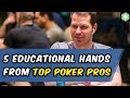 5 Educational Hands from Top Poker Pros