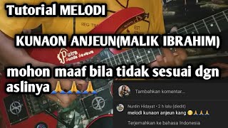 TUTORIAL MELODI KUNAON ANJEUN-malik ibrahim|mudah dipahami!!Mohon maaf bila tidak sesuai yang asli