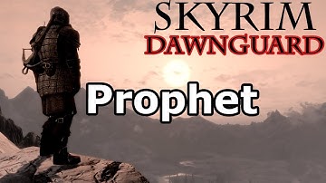 Skyrim: Prophet Quest (Dawnguard DLC Walkthrough)