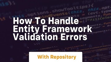 how to handle entity framework validation errors