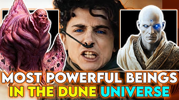 8 Most Powerful Beings in the Dune Universe - Backstories Explored