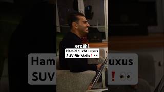 Hamid sucht Luxus SUV für Melis❗️👀#hamidmossadegh #autohandel