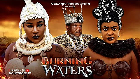 BURNING WATERS  - DESTINY ETIKO, LIZZY GOLD ONUWAJE, UGEZU J UGEZU 2025 LATEST NOLLYWOOD EPIC MOVIE