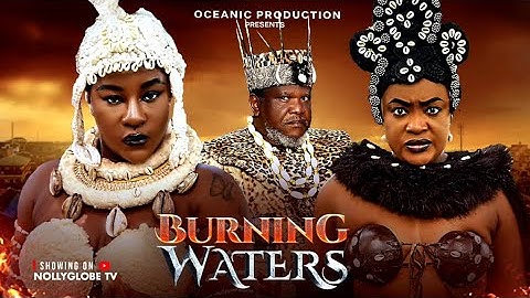 BURNING WATERS  - DESTINY ETIKO, LIZZY GOLD ONUWAJE, UGEZU J UGEZU 2025 LATEST NOLLYWOOD EPIC MOVIE